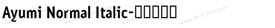 Ayumi Normal Italic字体转换
